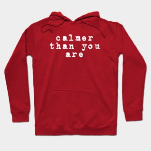 Calmer Than You Are, Walter Sobchak Quotes, The Big Lebowski Hoodie